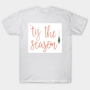 'tis the season T-Shirt